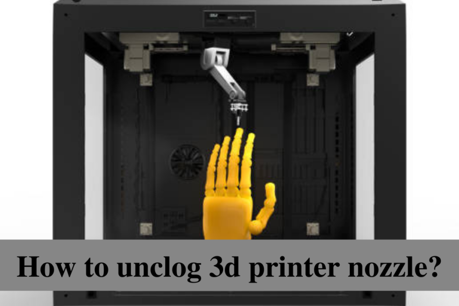 how to unclog 3d printer nozzle