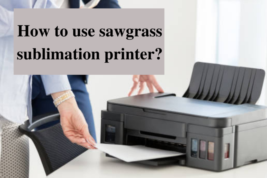 how to use sawgrass sublimation printer