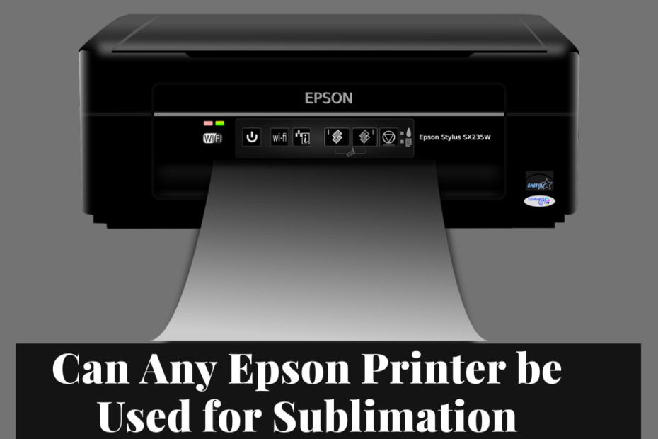 can any epson printer be used for sublimation