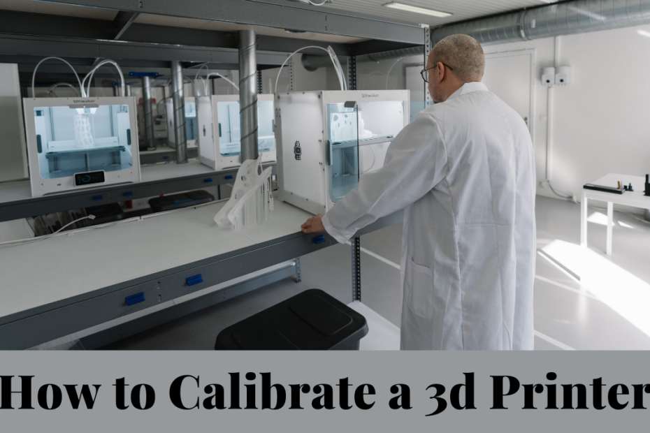 how to calibrate a 3d printer