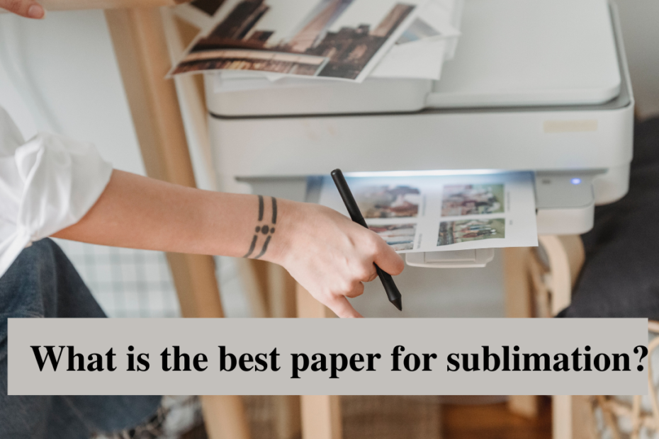 what is the best paper for sublimation