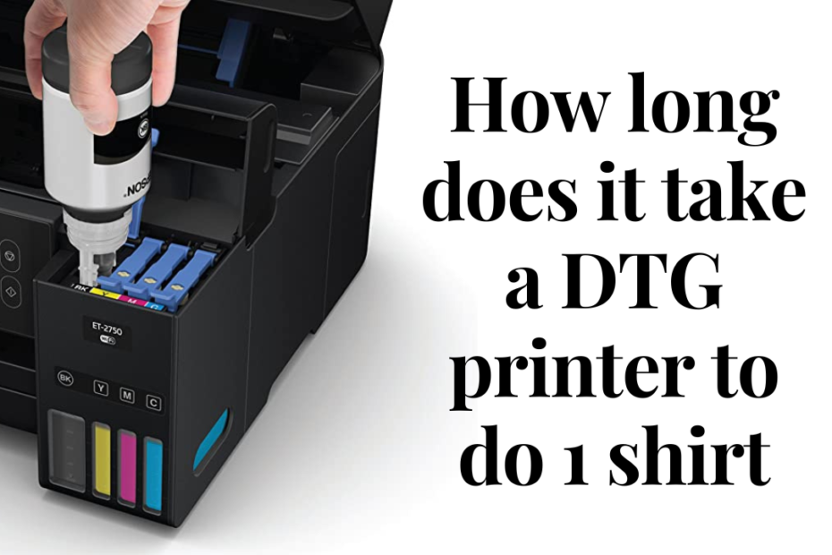 how long does it take a DTG printer to do 1 shirt