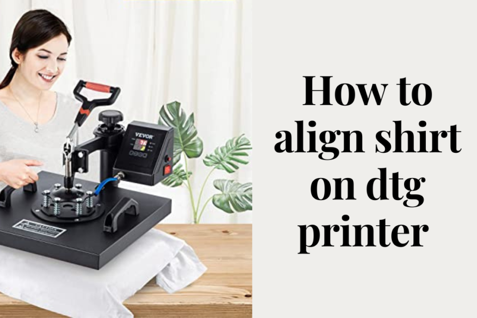 how to align shirt on dtg printer