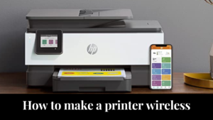 how to make a printer wireless