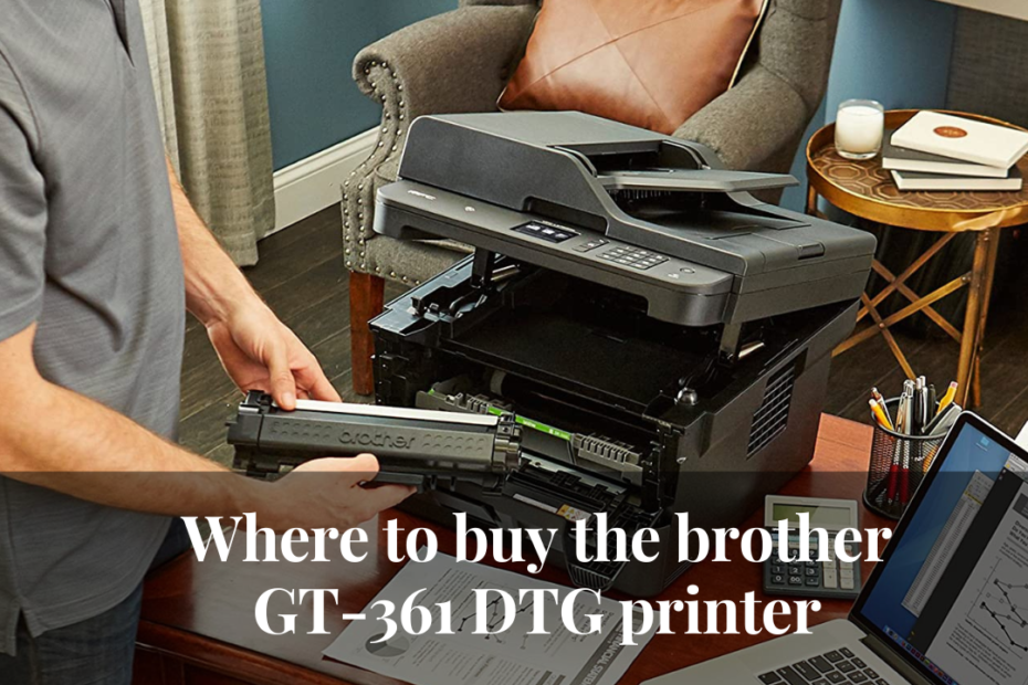Where to buy the brother GT-361 DTG printer