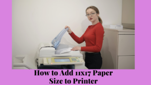 how to add 11x17 paper size to printer