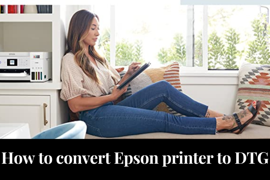 how to convert Epson printer to DTG