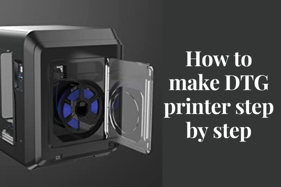 how to make DTG printer step by step