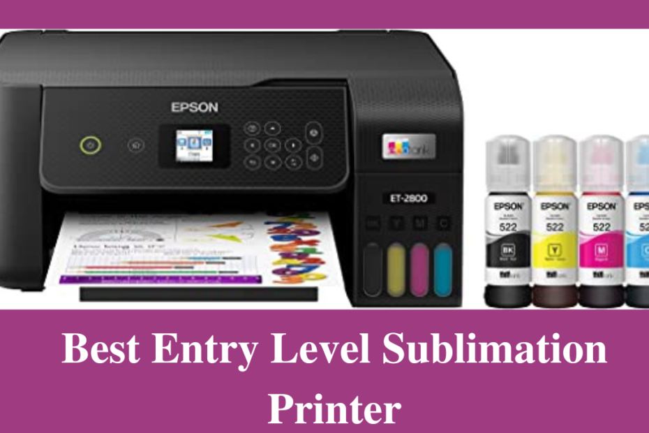Best Entry Level Sublimation Printer