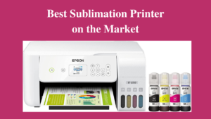 best sublimation printer on the market
