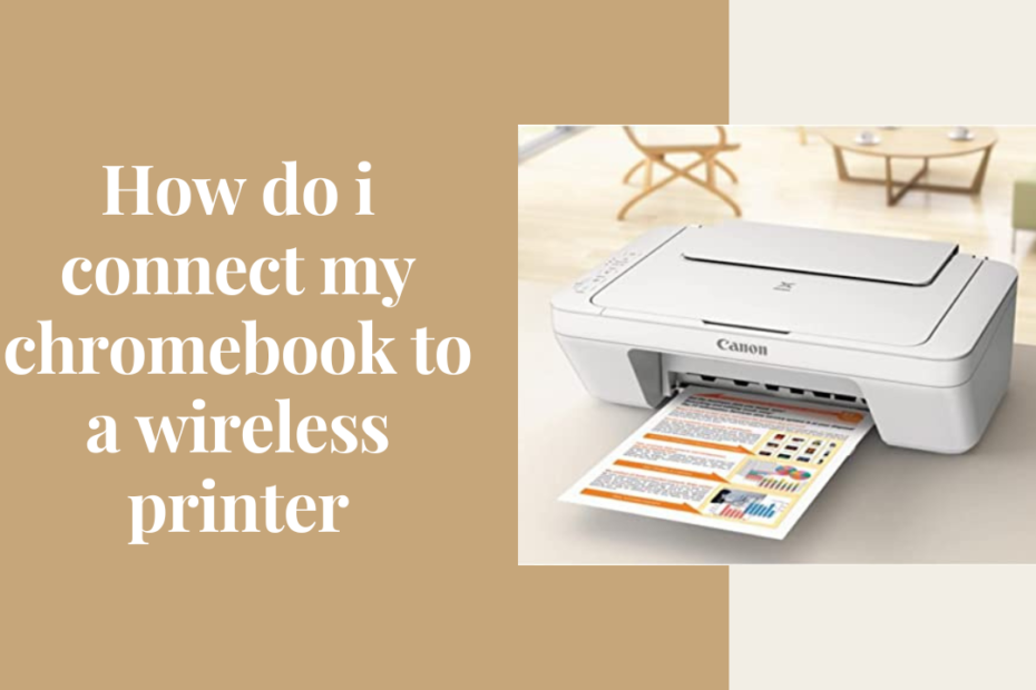 how do i connect my chromebook to a wireless printer