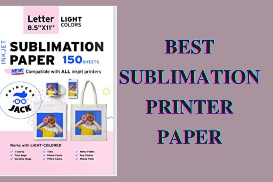 best sublimation printer paper