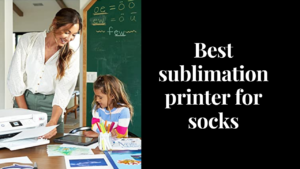 best sublimation printer for socks