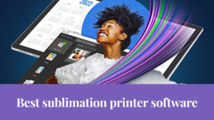 best sublimation printer software