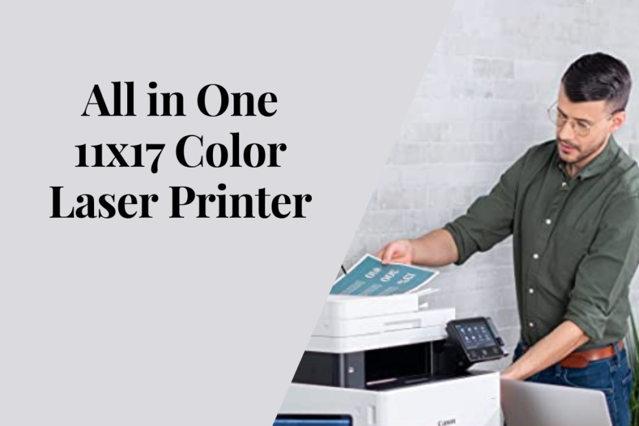 all in one 11x17 color laser printer