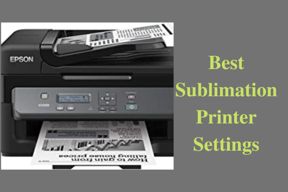 best sublimation printer settings