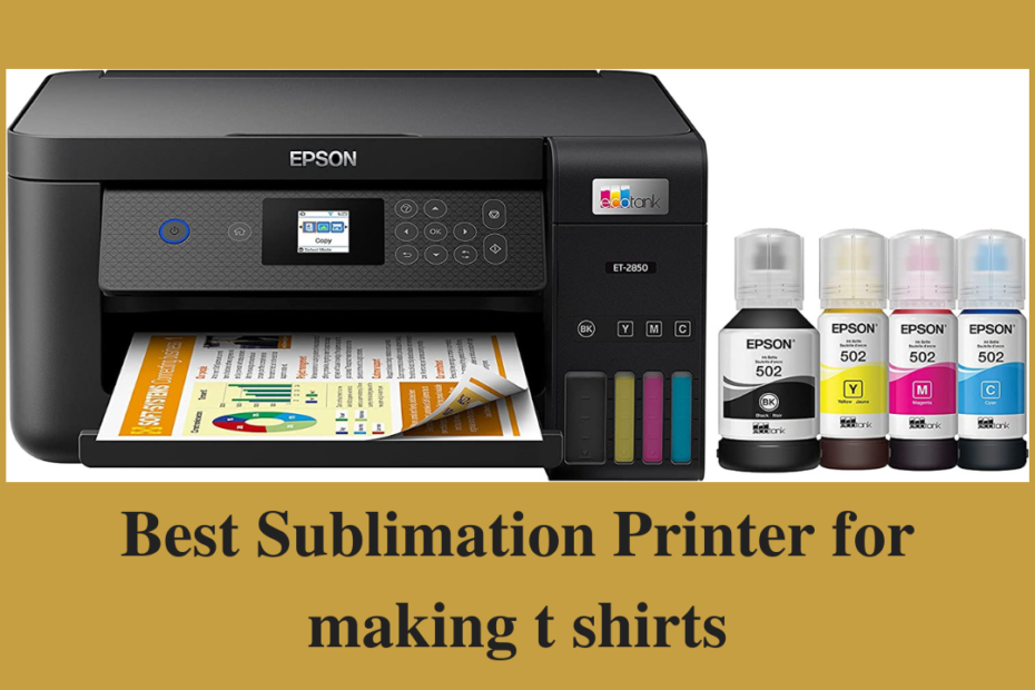 best sublimation printer for making t shirts