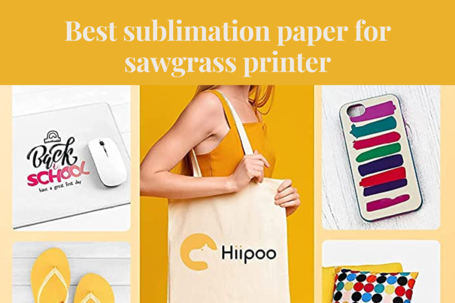 best sublimation paper for sawgrass printer