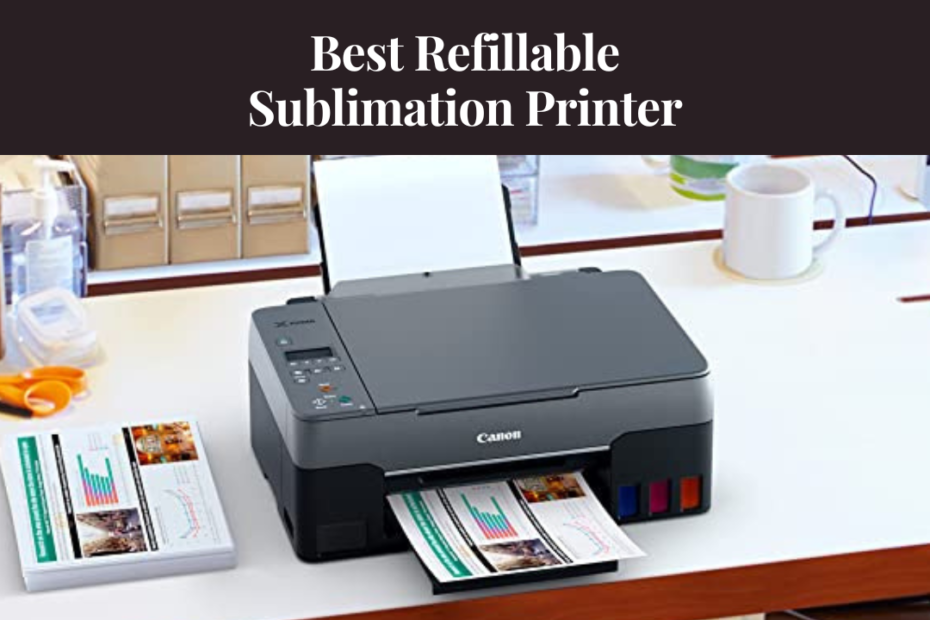 best refillable sublimation printer