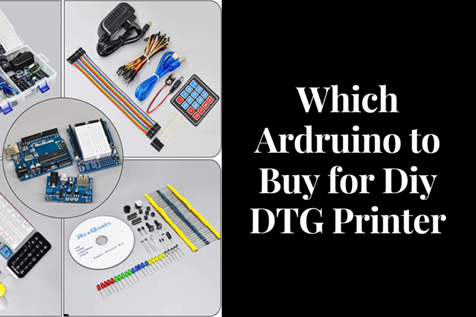 which ardruino to buy for diy dtg printer