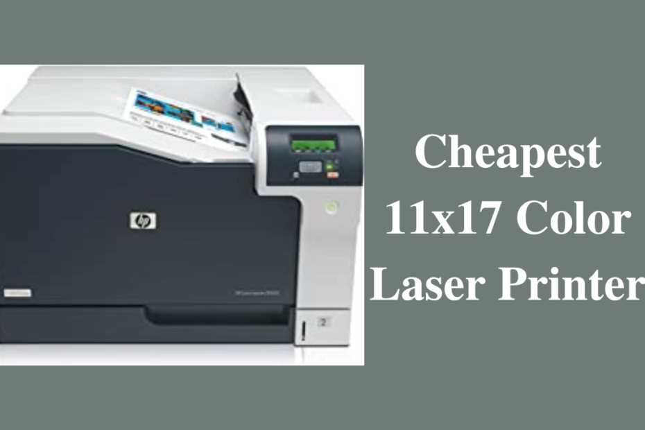 cheapest 11x17 color laser printer
