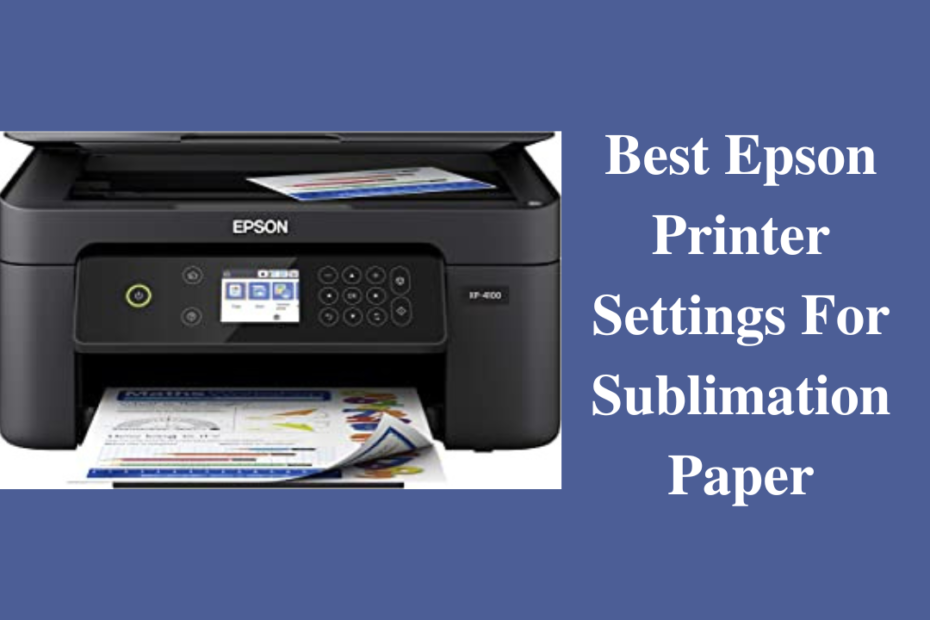 best epson printer settings for sublimation paper
