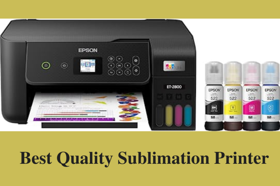 best quality sublimation printer
