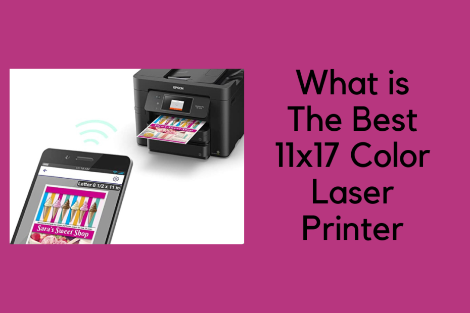 what is the best 11x17 color laser printer