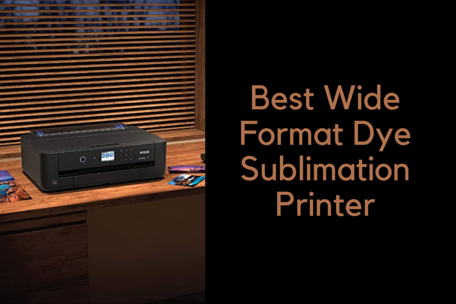 best wide format dye sublimation printer
