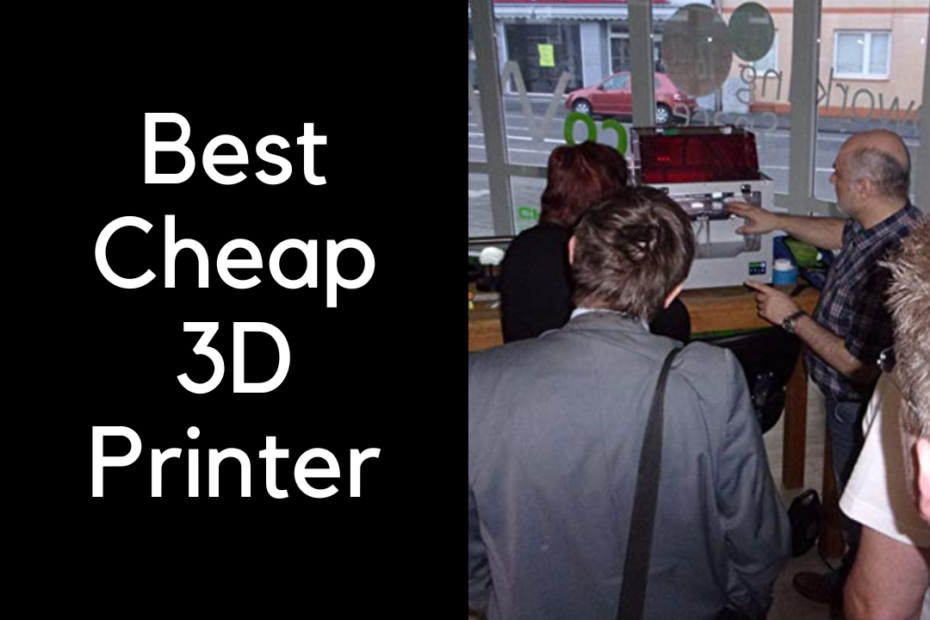 best cheap 3D printer
