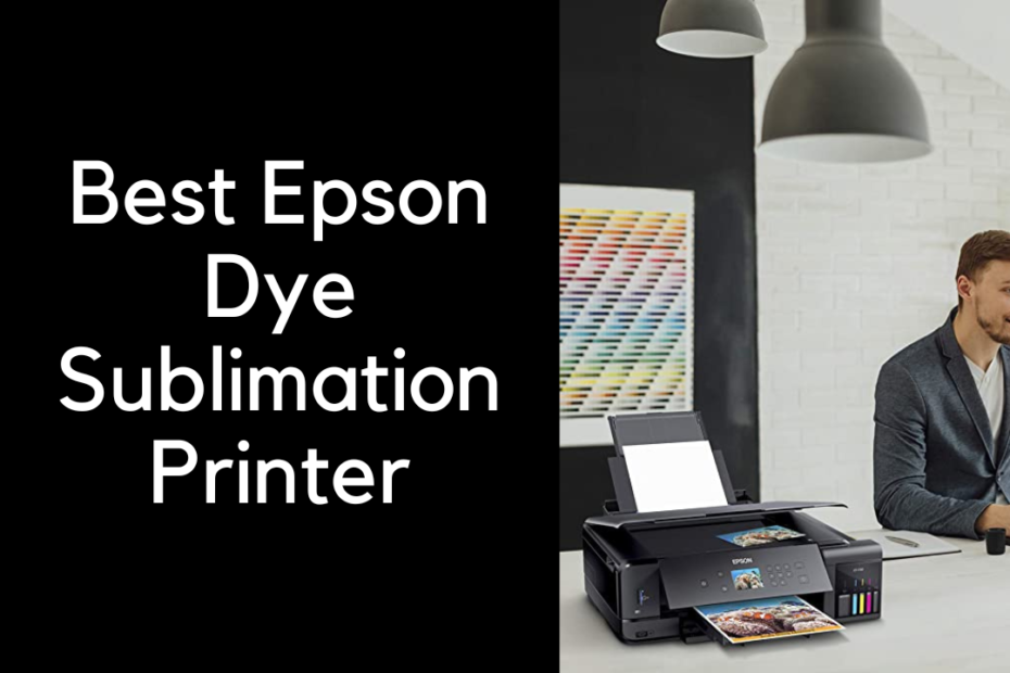 best epson dye sublimation printer