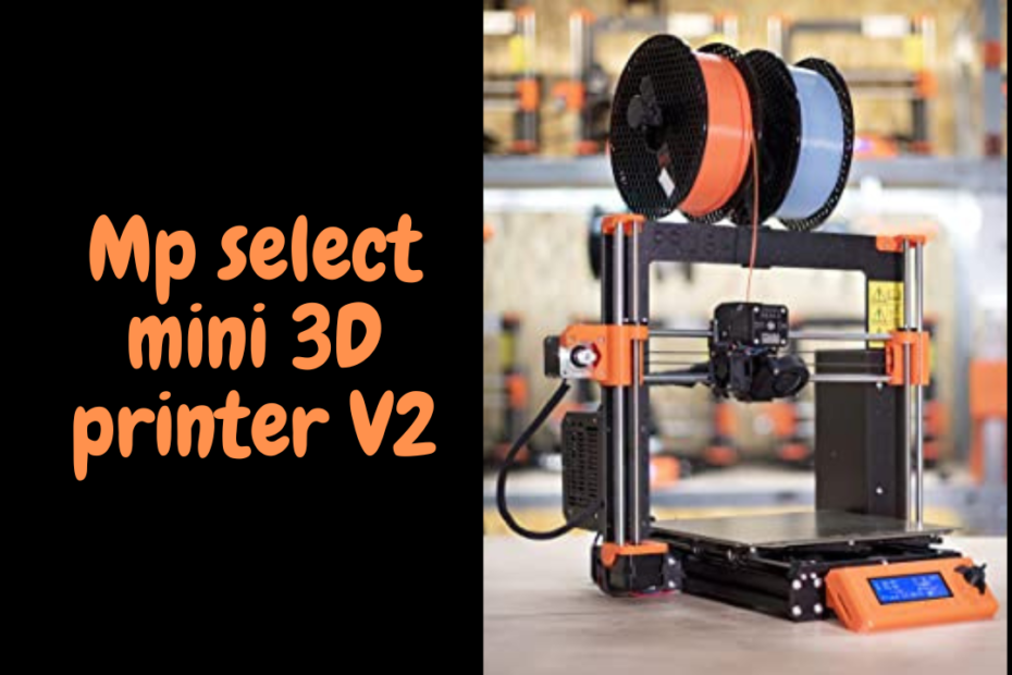 Mp select mini 3D printer V2